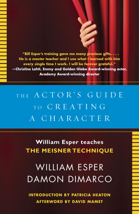 William Esper/The Actor's Guide to Creating a Character@ William Esper Teaches the Meisner Technique